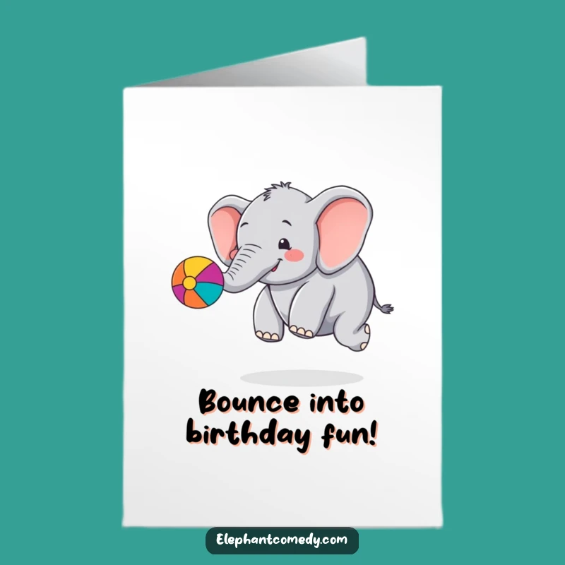 Free Printable Funny Birthday Card: Chubby Elephant Bouncing Ball, Playful DIY Gift